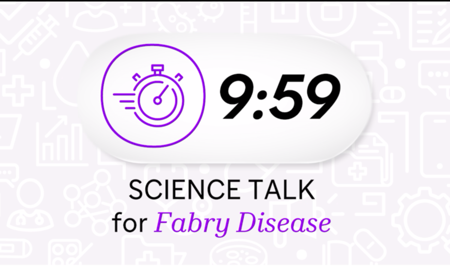 9’59” Science Talk for Fabry Disease – Video Podcast 3 